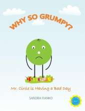 Why So Grumpy?: Mr. Circle is Having a Bad Day