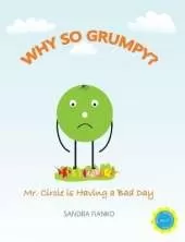 Why So Grumpy?: Mr. Circle is Having a Bad Day
