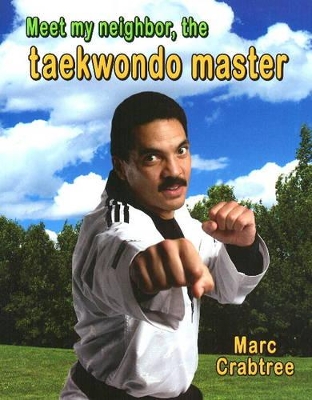 Meet My Neighbor The Taekwondo Master
