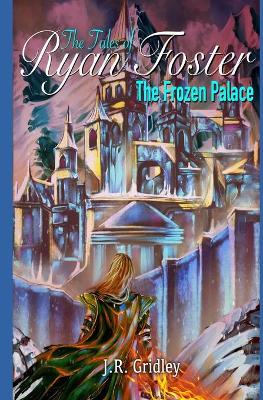 The Tales of Ryan Foster: The Frozen Palace
