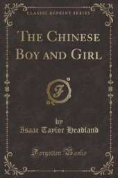 The Chinese Boy and Girl (Classic Reprint)
