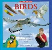 Learn About Birds: A Fascinating Fact File and Learn-it-yourself Project Book