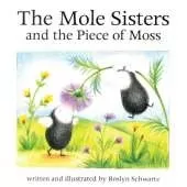 The Mole Sisters and Piece of Moss