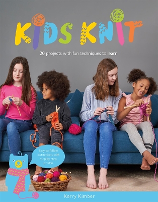Kids Knit: 20 Projects with Fun Techniques to Learn