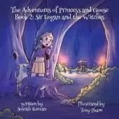 The Adventures of Princess and Goose Book 2: Sir Logan and the Witches