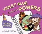 Violet Blue Finds Her Powers: Art Room Heroes