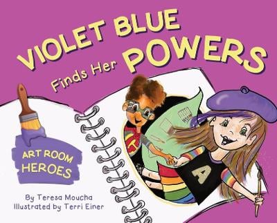 Violet Blue Finds Her Powers: Art Room Heroes