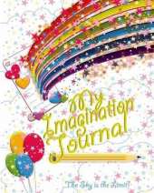 My Imagination Journal - The Sky is the Limit!: Trade Book Edition