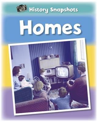 History Snapshots: Homes