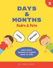 Days & Months: Learn Basic Spanish to English Book for Kids
