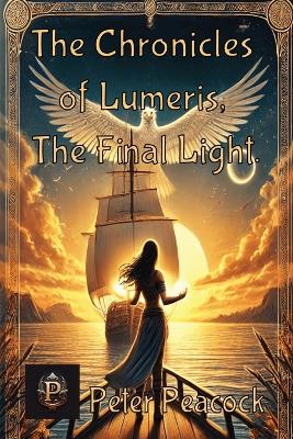 The Chronicles of Lumeris: The Final Light