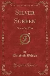 Silver Screen, Vol. 7: November, 1936 (Classic Reprint)