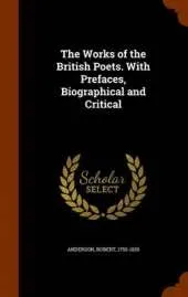 The Works of the British Poets. with Prefaces, Biographical and Critical