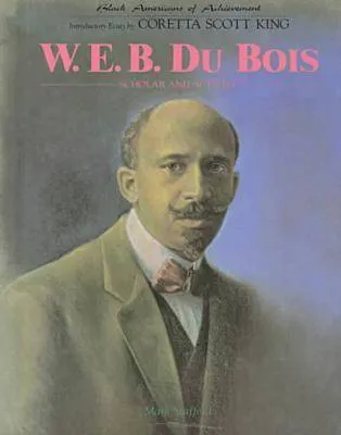 W.E.B.DuBois: Scholar and Activist