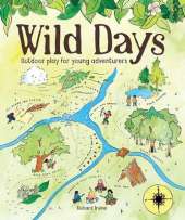 Wild Days: Outdoor Play for Young Adventurers
