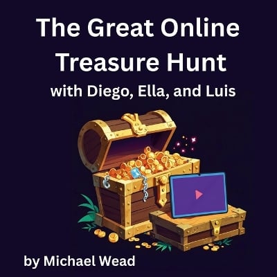 The Great Online Treasure Hunt: with Diego, Ella, and Luis