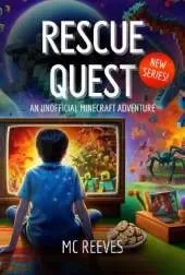 Rescue Quest: Unofficial Minecraft Adventure Books for Kids 8-12
