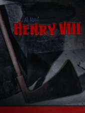 All About Henry VIII