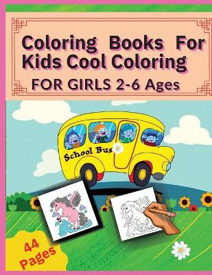 Coloring Books For Kids Cool Coloring-For Girls: For Girls(2-6 Ages)