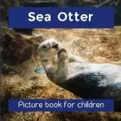 Sea Otter: Picture book for children