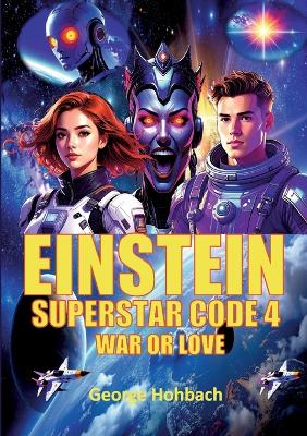 Einstein Superstar Code 4: War or Love
