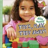 All by Myself: Toys, Play, Tidy Away!