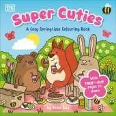 Super Cuties A Cosy Springtime Colouring Book: 30 Cute and Blossoming Illustrations For All Ages
