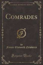 Comrades (Classic Reprint)