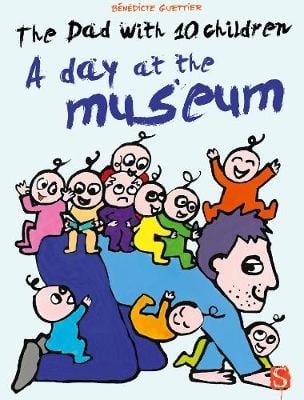 The Dad With 10 Children: A Day At The Museum: A Day At The Museum