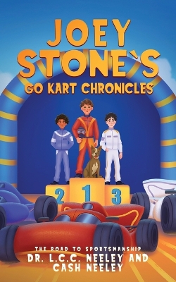 Joey Stone's Go Kart Chronicles: Book 4: The Road to Sportsmanship