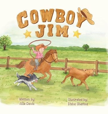 Cowboy Jim: A Heartwarming Picture Book About Courage, Perseverance, and Caring for Animals for Kids Ages 3-7