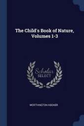 The Child's Book of Nature, Volumes 1-3