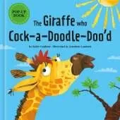 The Giraffe who Cock- a- Doodle- Doo'd