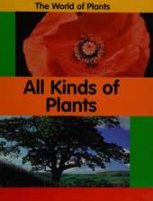 The World of Plants: All Kinds Of Plants