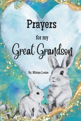 Prayers for my Great Grandson: A children's book of Christian Prayers for a Great Grandson