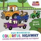 Our Wonderful Colorful Highway - Unsere wunderbare bunte Autobahn: 2 in 1 Bilingual English-German Picture Book + Coloring Book