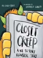 Closet Creep: A Not So Scary Monster Story