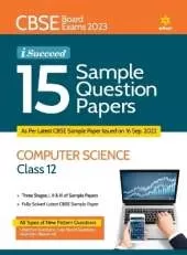 Cbse Board Exams 2023  I-Succeed 15 Sample Question Papers Computer Science Class 12th