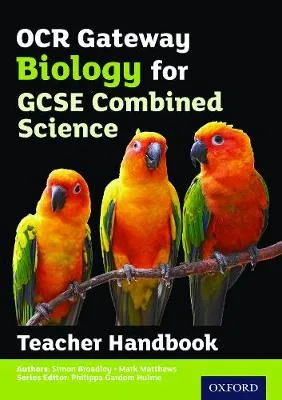 OCR Gateway GCSE Biology for Combined Science Teacher Handbook