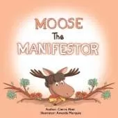Moose the Manifestor