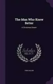 The Man Who Knew Better: A Christmas Dream