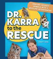Dr. Karra to the Rescue: Healing Injured Animals with a WildlifeVeterinarian