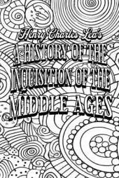 A History of the Inquisition of the Middle Ages: Special Fields of Inquisitorial Activity (Volume 3)