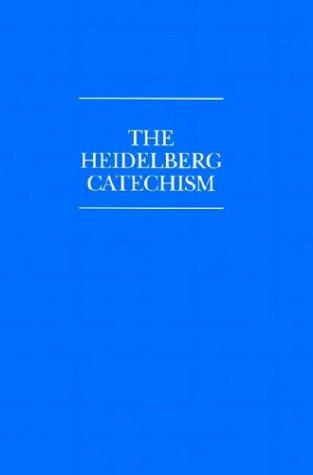 The Heidelberg Catechism