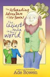 The Astounding Adventure of Mr Bowns: The Laziest Man in the World