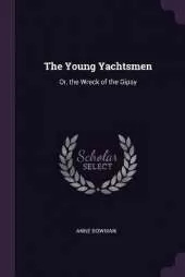 The Young Yachtsmen: Or, the Wreck of the Gipsy