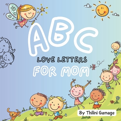 ABC Love Letters for Mom: An A to Z Journey of Love for Mom