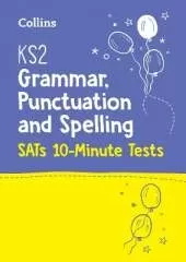 KS2 English Grammar, Punctuation and Spelling SATs 10-Minute Tests: For the 2027 Tests
