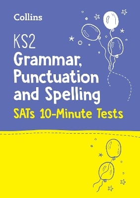 KS2 English Grammar, Punctuation and Spelling SATs 10-Minute Tests: For the 2027 Tests