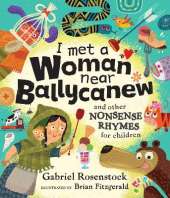 I Met a Woman Near Ballycanew: And other nonsense rhymes for children